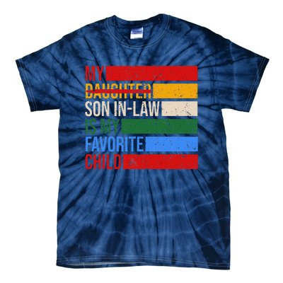 My Son In Law Is My Favorite Child Replaced Daughter Funny Tie-Dye T-Shirt