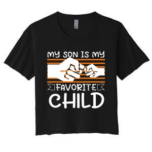 My Son Is My Favorite Child Funny Women's Crop Top Tee