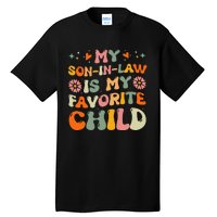 My Son In Law Is My Favorite Child Mom Tall T-Shirt