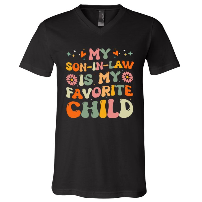 My Son In Law Is My Favorite Child Mom V-Neck T-Shirt