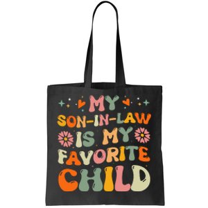 My Son In Law Is My Favorite Child Mom Tote Bag