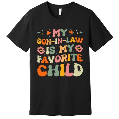 My Son In Law Is My Favorite Child Mom Premium T-Shirt