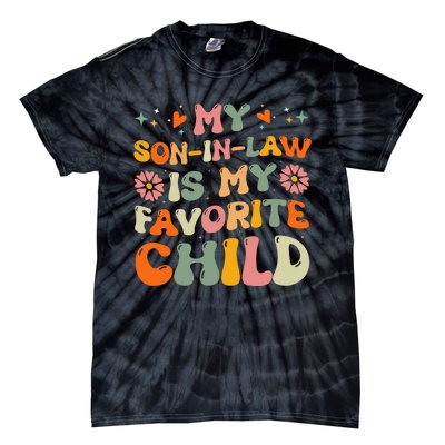 My Son In Law Is My Favorite Child Mom Tie-Dye T-Shirt