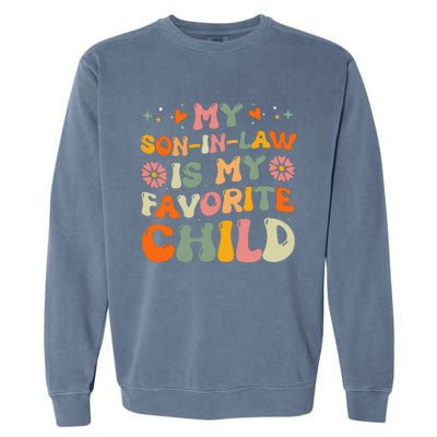 My Son In Law Is My Favorite Child Mom Garment-Dyed Sweatshirt