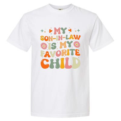 My Son In Law Is My Favorite Child Mom Garment-Dyed Heavyweight T-Shirt