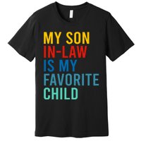 My Son In Law Is My Favorite Child Retro Premium T-Shirt