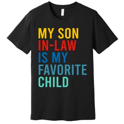 My Son In Law Is My Favorite Child Retro Premium T-Shirt