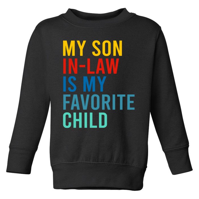 My Son In Law Is My Favorite Child Retro Toddler Sweatshirt