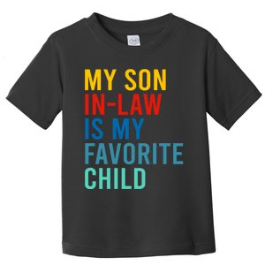 My Son In Law Is My Favorite Child Retro Toddler T-Shirt