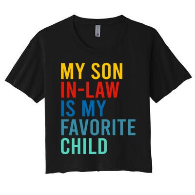 My Son In Law Is My Favorite Child Retro Women's Crop Top Tee