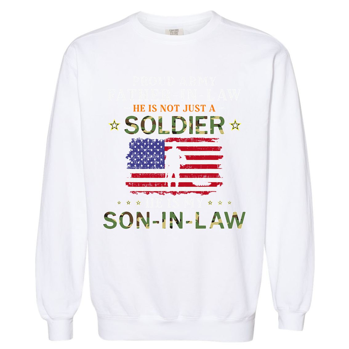 My SonInLaw Is A Soldier HeroProud Army FatherInLaw Garment-Dyed Sweatshirt
