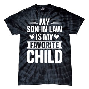 My Son In Law Is My Favorite Child Tie-Dye T-Shirt