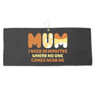 Mom Says I Need 20 Minutes Where No One Comes Near Me Large Microfiber Waffle Golf Towel