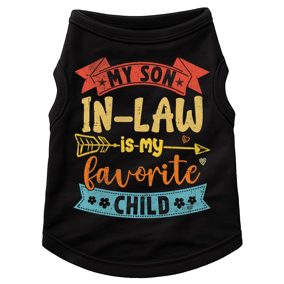 My Son In Law Is My Favorite Child Funny Retro Vintage  Doggie Tank