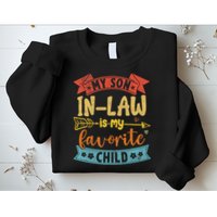 My Son In Law Is My Favorite Child Funny Retro Vintage  Sweatshirt