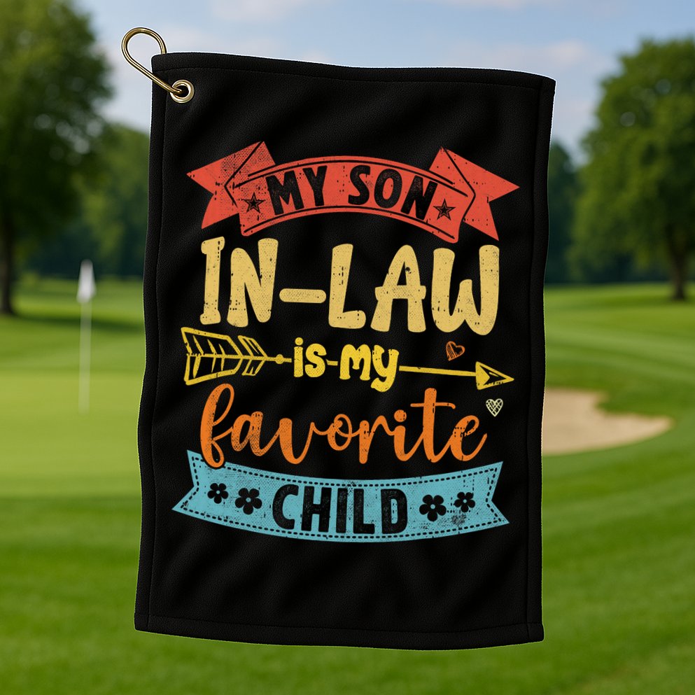 My Son In Law Is My Favorite Child Funny Retro Vintage  Golf Towel