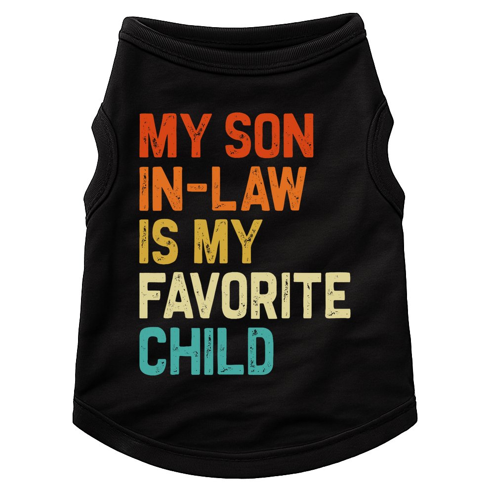 My Son In Law Is My Favorite Child Family Humor Retro Funny Doggie Tank
