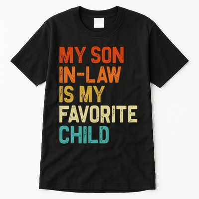 My Son In Law Is My Favorite Child Family Humor Retro Funny Tall T-Shirt
