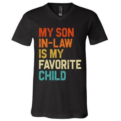My Son In Law Is My Favorite Child Family Humor Retro Funny V-Neck T-Shirt