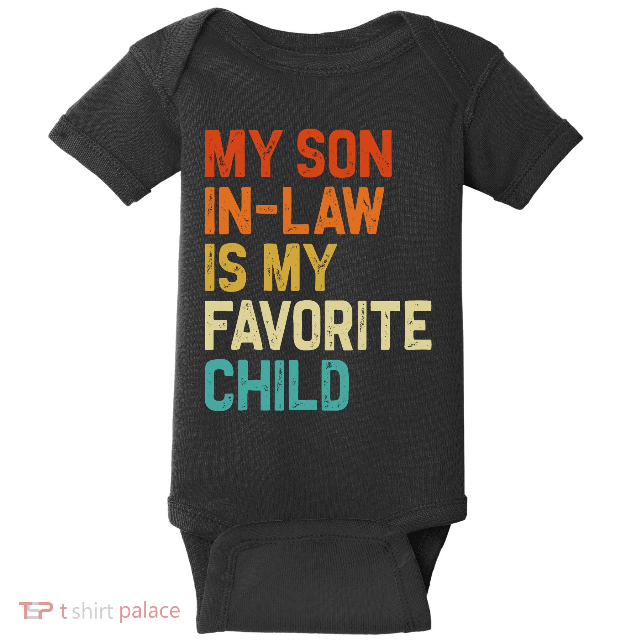 My Son In Law Is My Favorite Child Family Humor Retro Funny Baby Bodysuit