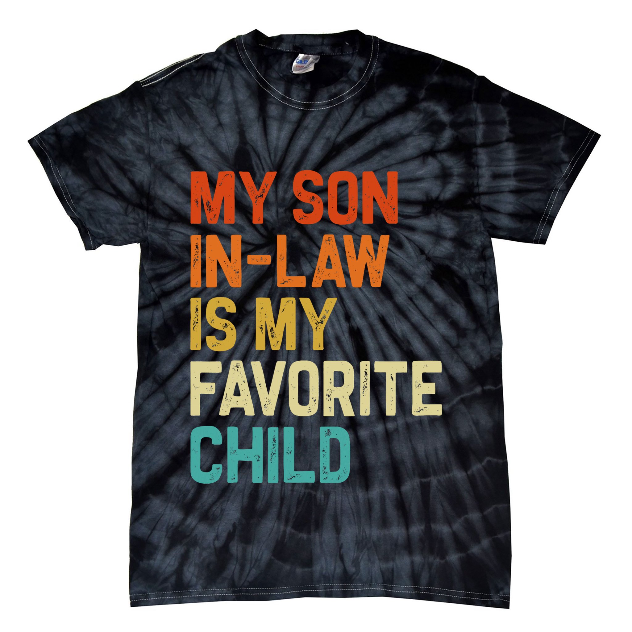 My Son In Law Is My Favorite Child Family Humor Retro Funny Tie-Dye T-Shirt