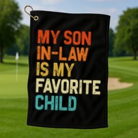 My Son In Law Is My Favorite Child Family Humor Retro Funny Golf Towel