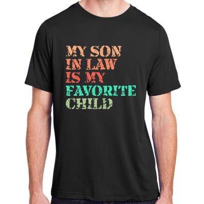 My Son In Law Is My Favorite Child Funny Family Humor Retro Adult ChromaSoft Performance T-Shirt