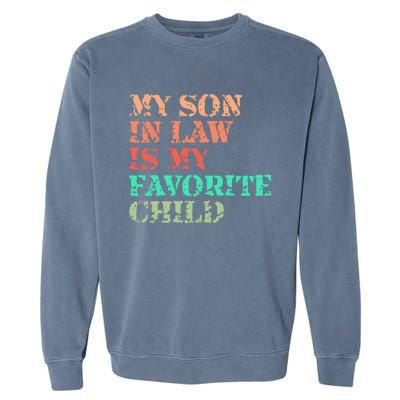 My Son In Law Is My Favorite Child Funny Family Humor Retro Garment-Dyed Sweatshirt