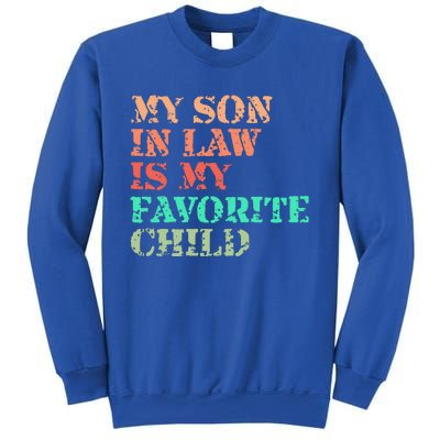 My Son In Law Is My Favorite Child Funny Family Humor Retro Sweatshirt