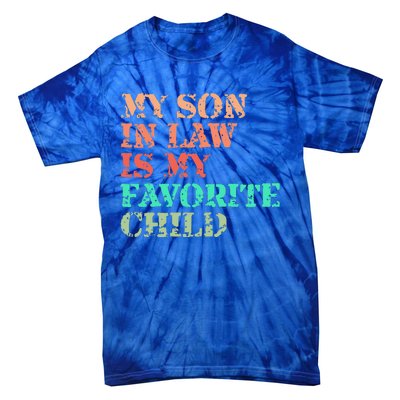 My Son In Law Is My Favorite Child Funny Family Humor Retro Tie-Dye T-Shirt