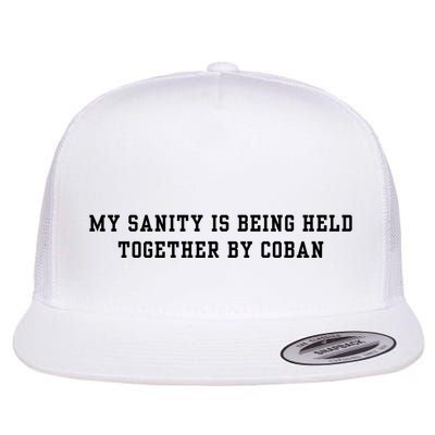 My Sanity Is Being Held Together By Coban Flat Bill Trucker Hat