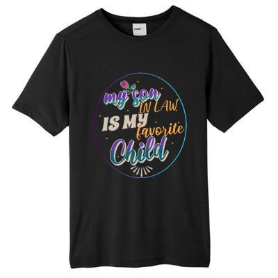 My Son In Law Is My Favorite Child Tall Fusion ChromaSoft Performance T-Shirt