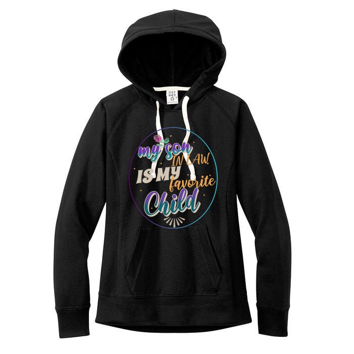 My Son In Law Is My Favorite Child Women's Fleece Hoodie