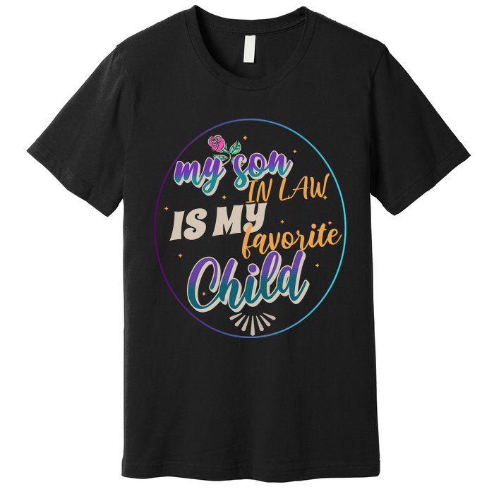 My Son In Law Is My Favorite Child Premium T-Shirt