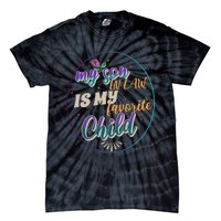 My Son In Law Is My Favorite Child Tie-Dye T-Shirt