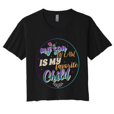 My Son In Law Is My Favorite Child Women's Crop Top Tee