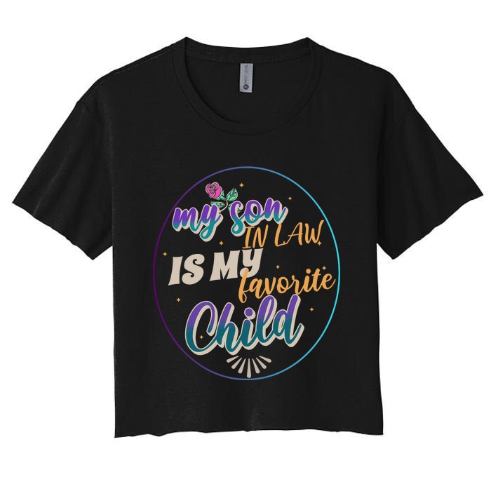 My Son In Law Is My Favorite Child Women's Crop Top Tee