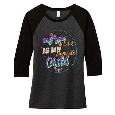 My Son In Law Is My Favorite Child Women's Tri-Blend 3/4-Sleeve Raglan Shirt