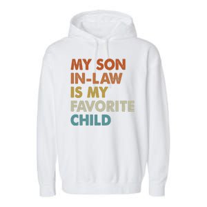 MY SON INLAW IS MY FAVORITE CHILD Garment-Dyed Fleece Hoodie