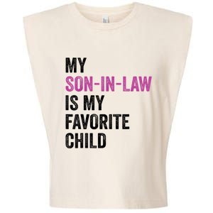 My Son In Law Is My Favorite Child Funny Mom Mother In Law Garment-Dyed Women's Muscle Tee