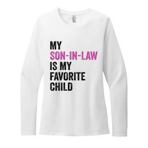 My Son In Law Is My Favorite Child Funny Mom Mother In Law Womens CVC Long Sleeve Shirt