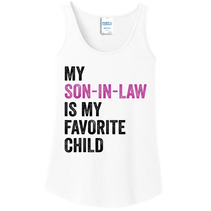 My Son In Law Is My Favorite Child Funny Mom Mother In Law Ladies Essential Tank