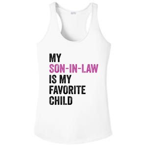 My Son In Law Is My Favorite Child Funny Mom Mother In Law Ladies PosiCharge Competitor Racerback Tank