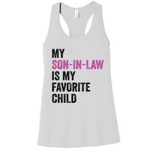 My Son In Law Is My Favorite Child Funny Mom Mother In Law Women's Racerback Tank