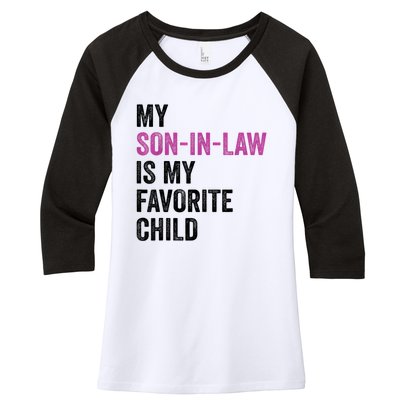 My Son In Law Is My Favorite Child Funny Mom Mother In Law Women's Tri-Blend 3/4-Sleeve Raglan Shirt