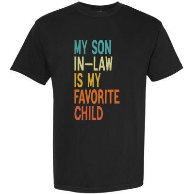 My Son In Law Is My Favorite Child Garment-Dyed Heavyweight T-Shirt