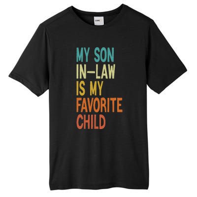 My Son In Law Is My Favorite Child Tall Fusion ChromaSoft Performance T-Shirt