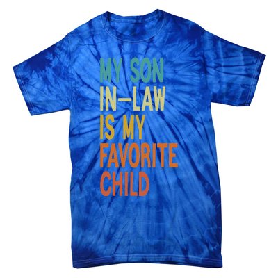 My Son In Law Is My Favorite Child Tie-Dye T-Shirt