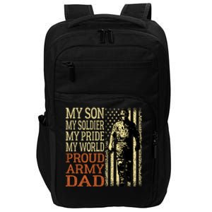 My Son Is A Soldier Hero Proud Army Dad Us Military Father Gift Impact Tech Backpack