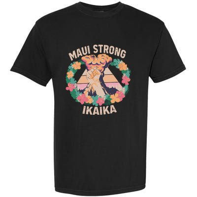 Maui Strong Ikaika Support Maui Fire Victim Garment-Dyed Heavyweight T-Shirt